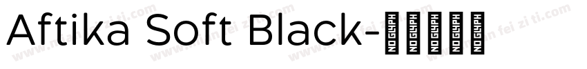 Aftika Soft Black字体转换